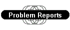 Problem Reports